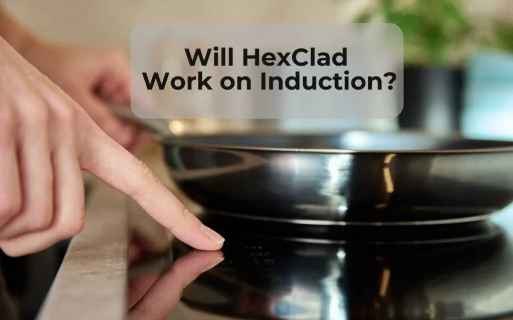 4.Will HexClad Work on Induction Hexclad working on Induction