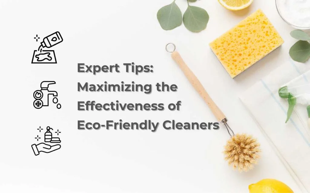 Tips to Maximize the effectiveness of Eco-Friendly Cleaners