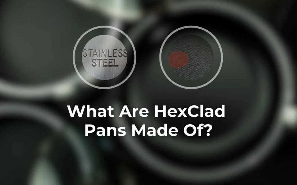 Materials used for HexClad Pans