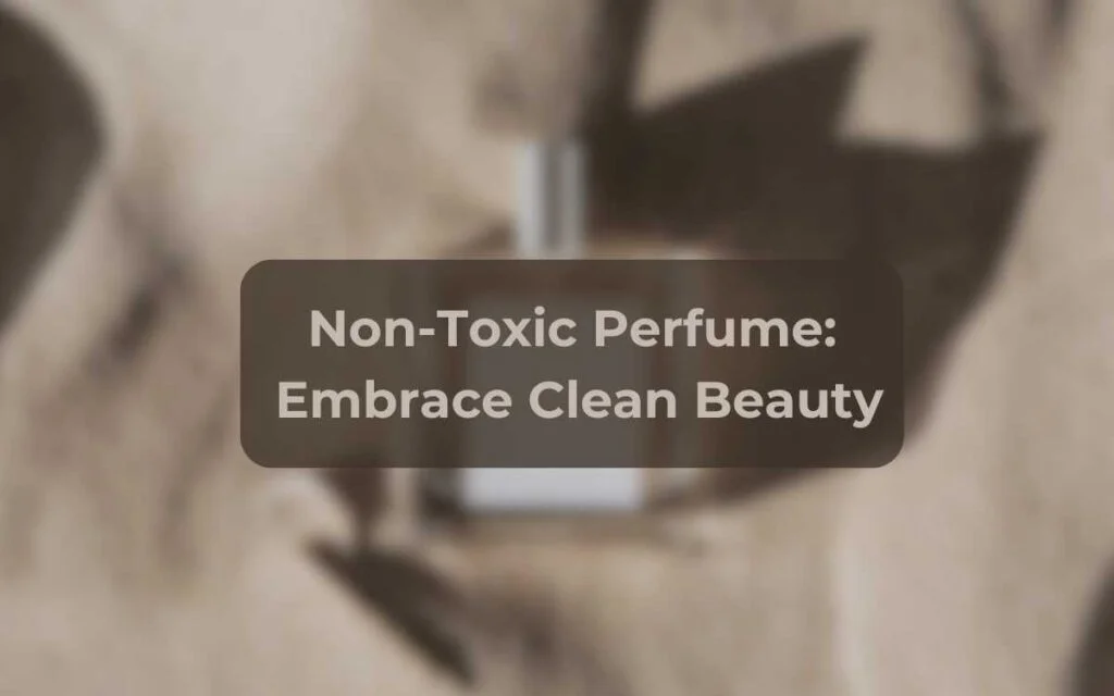 Non-Toxic Perfume