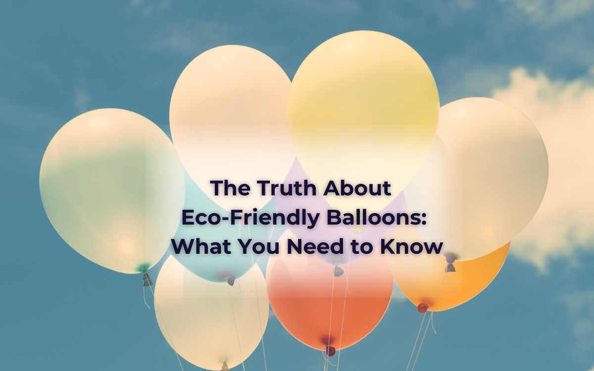 The Truth About Eco-Friendly Balloons_ What You Need to Know