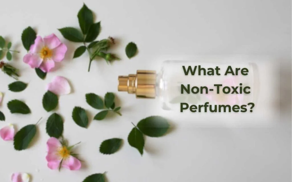 Non-Toxic Perfumes