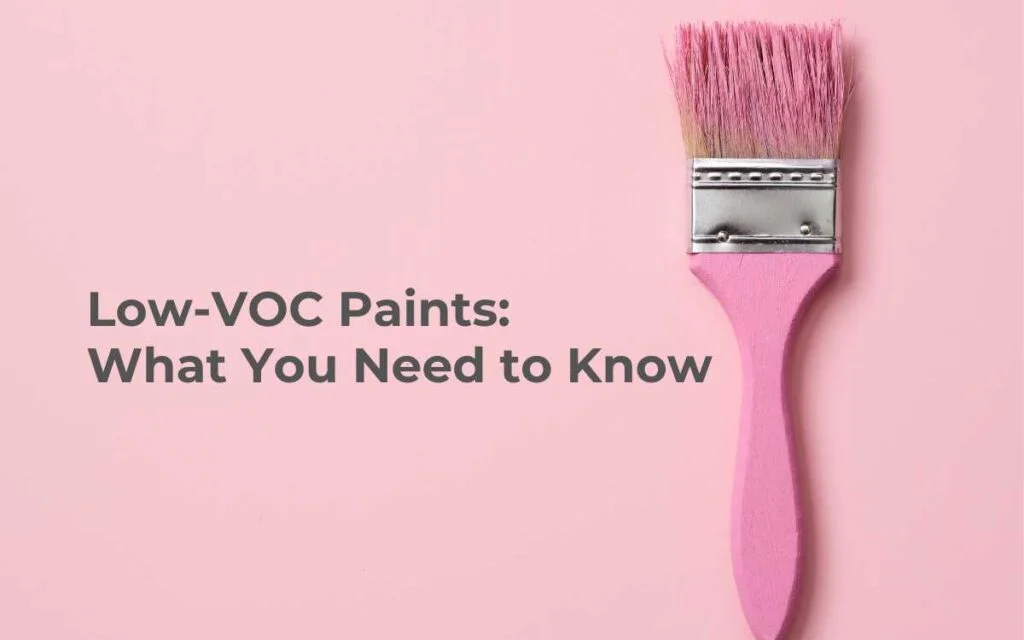 Low-VOC Paints_ What You Need to Know
