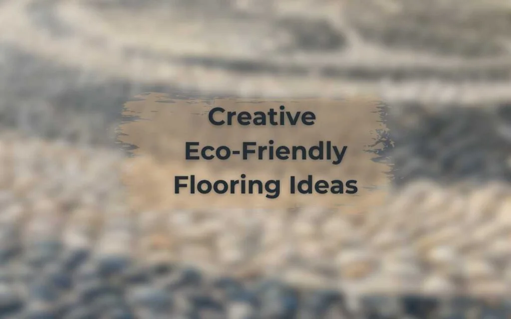 4.Creative Eco-Friendly Flooring Ideas Creative Eco-Friendly Flooring Ideas