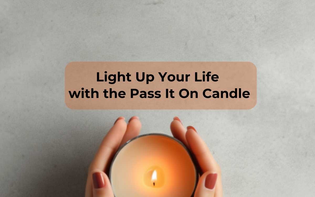 Light Up Your Life with the Pass It On Candle